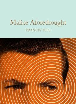 Francis Iles: Malice Aforethought [2019] hardback For Cheap