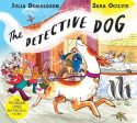 Julia Donaldson: The Detective Dog [2018] Online Hot Sale