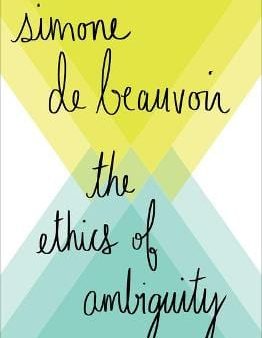 Simone De Beauvoir: The Ethics Of Ambiguity [2018] paperback on Sale