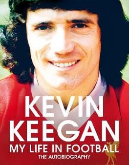 Kevin Keegan: My Life in Football [2019] paperback Online Sale