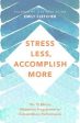 Emily Fletcher: Stress Less, Accomplish More [2019] paperback Discount