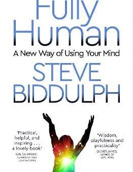 Steve Biddulph: Fully Human [2021] paperback Supply