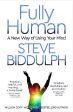 Steve Biddulph: Fully Human [2021] paperback Supply