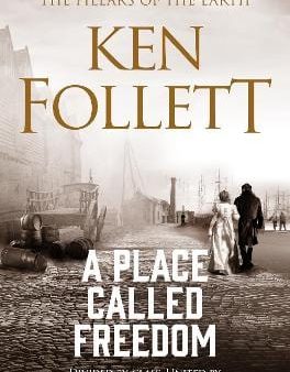 Ken Follett: A Place Called Freedom [2019] paperback Online